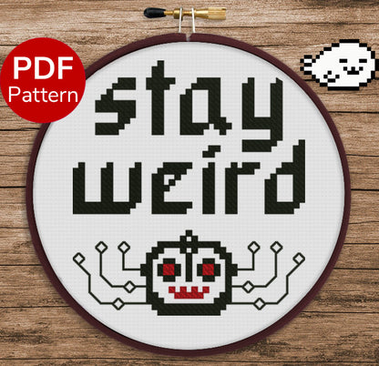 Stay Weird Robot - Quotes Cross Stitch Pattern
